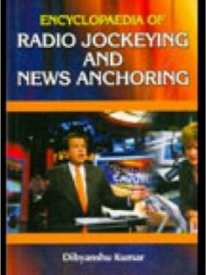 cover image of Encyclopaedia of Radio Jockeying and News Anchoring